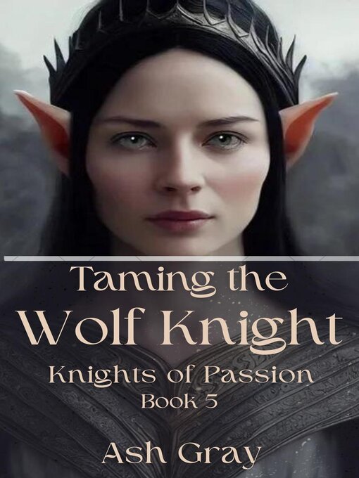 Title details for Taming the Wolf Knight by Ash Gray - Available
